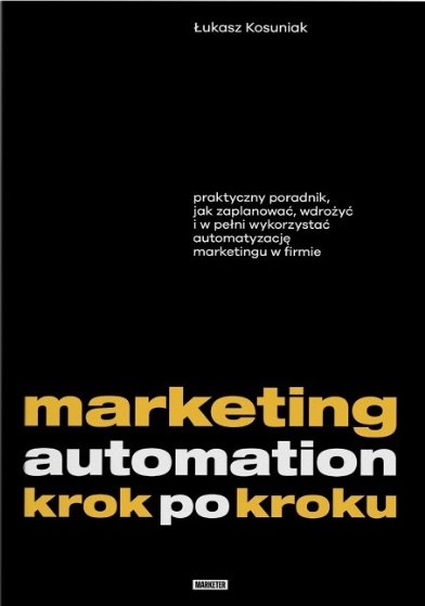 Marketing Automation Krok Po Kroku Biznes Poradniki Grubytom Pl