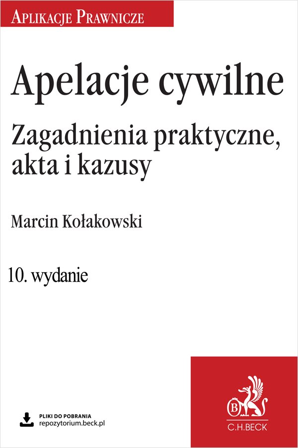 Apelacje Cywilne Zagadnienia Praktyczne Akta I Kazusy Wyd 10