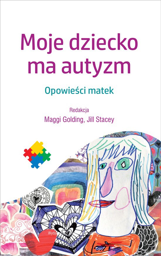 Moje Dziecko Ma Autyzm Opowie Ci Matek Wychowanie Poradniki