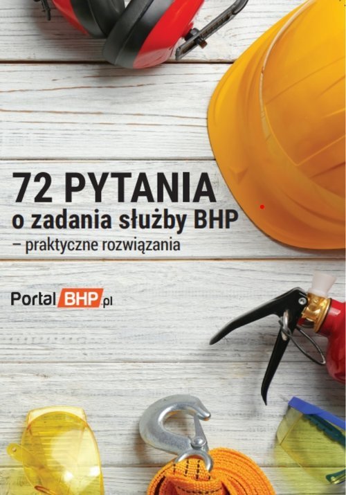 72-pytania-o-zadania-s-u-by-bhp-praktyczne-rozwi-zania-prawo-pracy