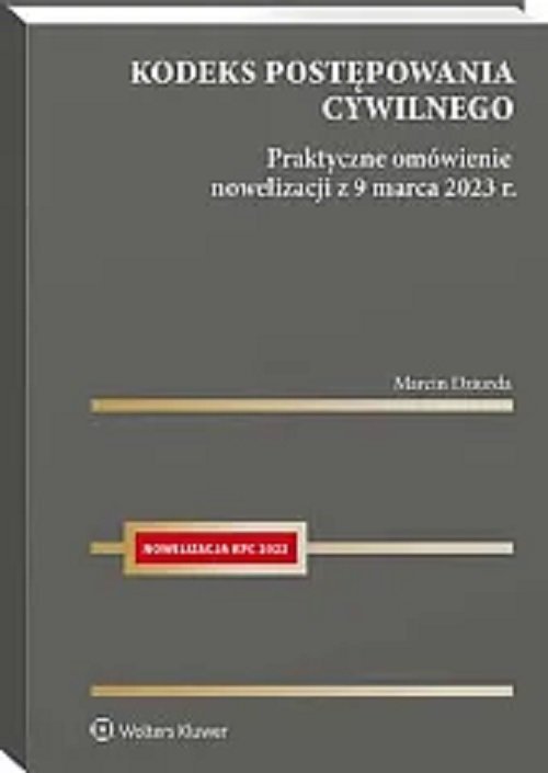 Kodeks Postępowania Cywilnego Praktyczne Omówienie Nowelizacji Z 9 Marca 2023 R Prawo Cywilne 2386