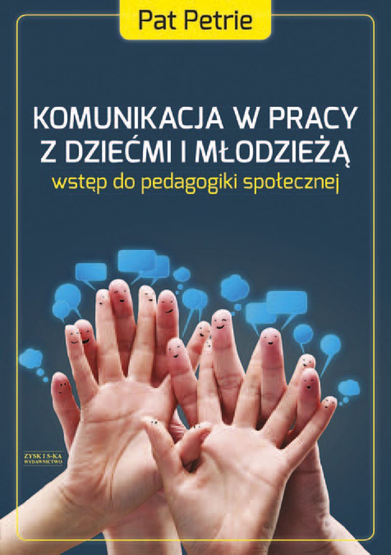 Komunikacja w pracy z dziećmi i młodzieżą Wychowanie Poradniki